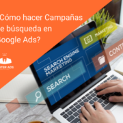 ¿Cómo hacer Campañas de búsqueda en Google Ads?