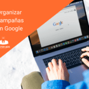 Organizar campañas en Google