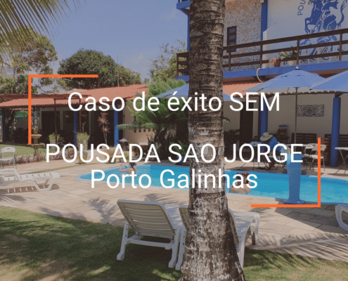 Caso de éxito SEM Pousada Sao Jorge Porto Galinhas