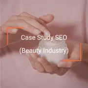 Case Study SEO (Beauty Industry)