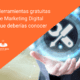 Herramientas gratuitas de Marketing Digital