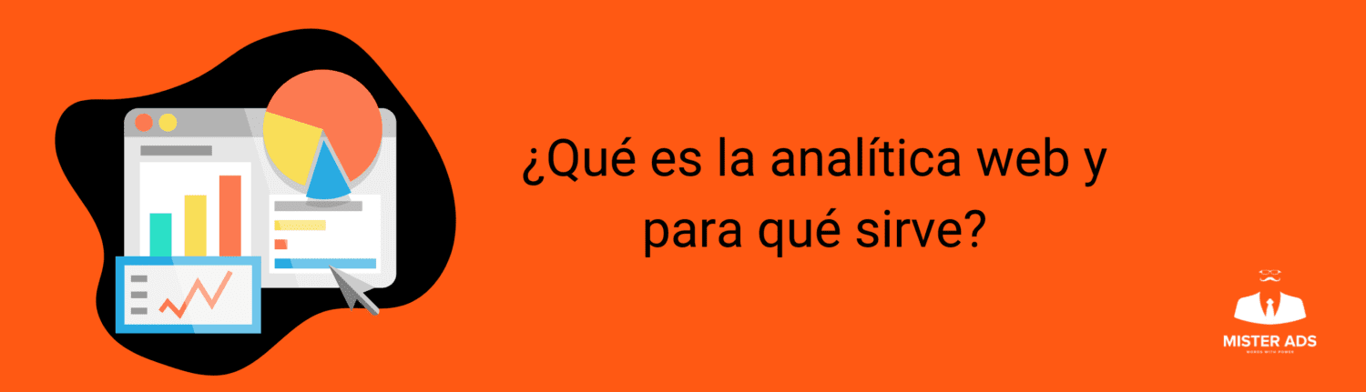 ¿qué Es La Analítica Web Y Para Qué Sirve Mister Adsemk 5260