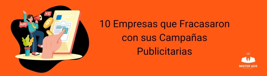 Empresas que fracasaron con sus campañas publicitarias