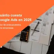Cuánto cuesta Google Ads en 2026 - Guía de presupuestos para empresas
