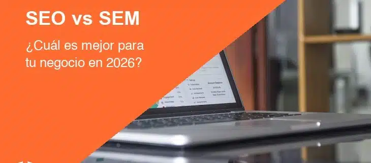 SEO vs SEM - Comparativa para tu negocio en 2026